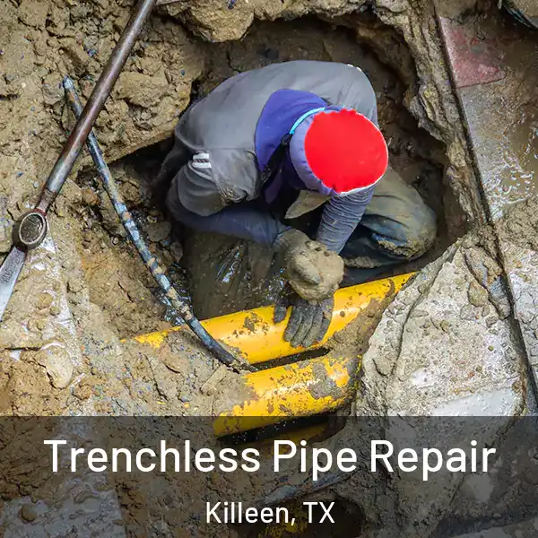  Trenchless Pipe Repair Killeen, TX